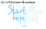 パーソナル hair＆make Start here